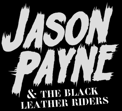 JASON PAYNE AND THE BLACK LEATHER RIDERS