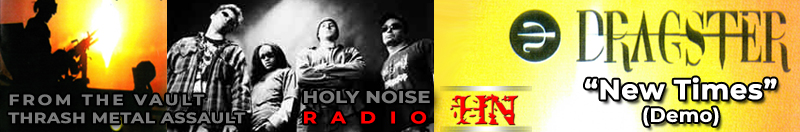 DRAGSTER - "New Times" (Demo) @ HOLY NOISE RADIO | Playlist from the Vault