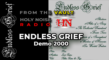 ENDLESS GRIEF - Demo (2000) @ HOLY NOISE RADIO | Playlist from the Vault