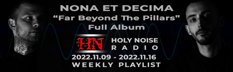 NONA ET DECIMA - "Far Beyond The Pillars" (2022) | Full Album @ HOLY NOISE RADIO | EXPERIMENTAL + AMBIENT NOISE