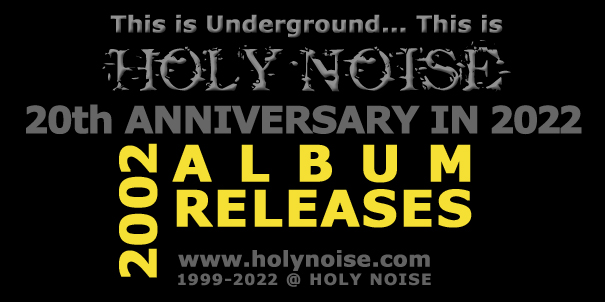 2002 Releases 20th Anniversary In 2022 @ HOLY NOISE