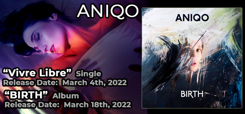 ANIQO: "Vivre Libre" (Single Release 2022.03.04) + "Birth" (Album Release 2022.03.18) | SPRINGSTOFF